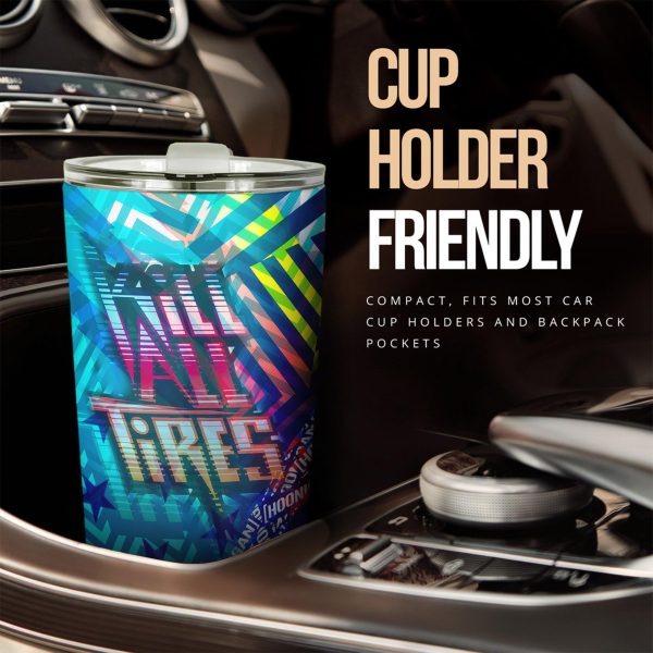 Kill All Tires Custom Stainless Steel Tumbler