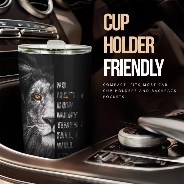 No Matter How Many Time I Fall,I Will Still Rise Lion Car Tumbler Cup Custom Lion Car Accessories